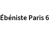 Ébéniste Paris 6